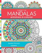 Couverture du livre « Carnet de mandalas antistress à colorier » de Jenean Morrison aux éditions Marabout