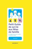 Couverture du livre « Petit guide de survie aux fêtes de famille » de Axel Sarde aux éditions Marabout