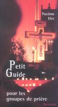Couverture du livre « Petit guide pour les groupes de prière » de Pacome Elet aux éditions Salvator