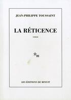 Couverture du livre « La réticence » de Jean-Philippe Toussaint aux éditions Minuit
