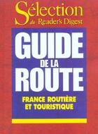 Couverture du livre « Guide de la route 2004 ; france routiere et touristique » de  aux éditions Selection Du Reader's Digest