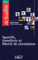 Couverture du livre « Sportifs, transferts et liberte de circulation » de Pautot aux éditions Lexisnexis