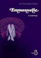 Couverture du livre « Emmanuelle t.2 ; l'antivierge » de Emmanuelle Arsan aux éditions Belfond