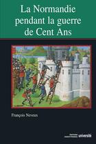 Couverture du livre « La Normandie au XVe siècle » de Francois Neveux aux éditions Ouest France