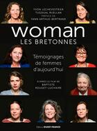 Couverture du livre « Woman les bretonnes » de Yvon Lechevestrier et Ruellan Tugdual aux éditions Ouest France