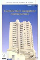 Couverture du livre « L'ARCHITECTURE SÉNÉGALAISE CONTEMPORAINE » de Abdou Sylla aux éditions L'harmattan