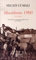 Couverture du livre « Macédoine 1900 » de Necati Cumali aux éditions Sindbad