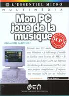 Couverture du livre « Mon Pc Joue De La Musique » de Rob Beattie aux éditions Osman Eyrolles Multimedia