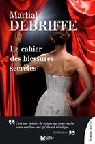 Couverture du livre « Le cahier des blessures secrètes » de Martial Debriffe aux éditions Signe