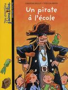 Couverture du livre « Un pirate à l'école » de Yves Calarnou et Christine Palluy aux éditions Bayard Jeunesse