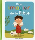 Couverture du livre « Mon imagier pour decouvrir la bible » de Charlotte Roederer aux éditions Bayard Jeunesse