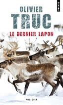Couverture du livre « Le dernier Lapon » de Olivier Truc aux éditions Points
