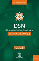 Couverture du livre « Dsn dictionnaire pratique 2023 » de Les Specialistes Du aux éditions Revue Fiduciaire