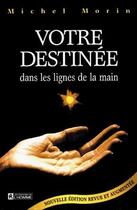 Couverture du livre « Votre destinée dans les lignes de la main » de Michel Morin aux éditions Editions De L'homme