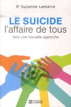 Couverture du livre « Le suicide ; l'affaire de tous » de Lamarre Suzanne aux éditions Editions De L'homme