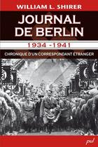 Couverture du livre « Journal de Berlin 1934-1941 ; chronique d'un correspondant étranger » de Shirer William aux éditions Les Presses De L'universite Laval (pul)