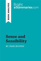Couverture du livre « Sense and Sensibility by Jane Austen (Book Analysis) : Detailed Summary, Analysis and Reading Guide » de Bright Summaries aux éditions Brightsummaries.com