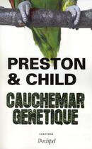 Couverture du livre « Cauchemar génétique » de Douglas Preston et Lincoln Child aux éditions Archipel