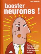Couverture du livre « Booster ses neurones ! » de Dan Moore aux éditions Guy Trédaniel