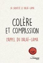 Couverture du livre « Colère et compassion » de Dalai-Lama aux éditions Guy Trédaniel