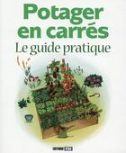 Couverture du livre « Potager en carrés ; le guide pratique » de  aux éditions Editions Esi