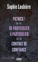 Couverture du livre « Patrick ! de particulier à particulier ; contrat de confiance » de Sophie Loubiere aux éditions 12-21
