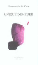 Couverture du livre « Unique demeure » de Emmanuelle Le Cam aux éditions L'idee Bleue
