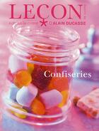 Couverture du livre « Confiseries ; à l'école de cuisine d'Alain Ducasse » de Serveau Sebastien aux éditions Les Editions Culinaires