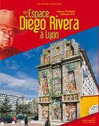 Couverture du livre « Un espace Diego Rivera à Lyon » de Ariane Metzinger aux éditions Elah