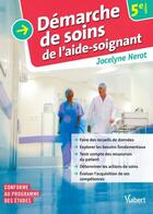 Couverture du livre « Démarche de soins de l'aide-soignant (5e édition) » de Jocelyne Nerot aux éditions Vuibert