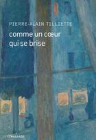 Couverture du livre « Comme un coeur qui se brise » de Pierre-Alain Tilliette aux éditions Le Passage