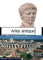 Couverture du livre « Arles antique » de Heijmans/Rouquette aux éditions Editions Du Patrimoine