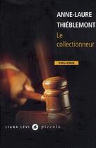 Couverture du livre « Le collectionneur » de Anne-Laure Thieblemont aux éditions Liana Levi