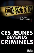 Couverture du livre « Ces jeunes devenus criminels » de Pierre Guelff aux éditions Pixl