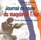 Couverture du livre « Journal de route du maquis de l'Ain » de Gambier(Auge)/Gaston aux éditions La Taillanderie