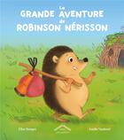 Couverture du livre « La grande aventure de Robinson Nérisson » de Elise Rengot et Axelle Vanhoof aux éditions Circonflexe