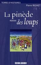 Couverture du livre « La pinède des loups » de Pierre Richet aux éditions Sud Ouest Editions