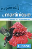 Couverture du livre « EXPLOREZ ; la Martinique (édition 2015) » de Collectif Ulysse aux éditions Ulysse