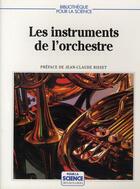 Couverture du livre « Les instruments de l'orchestre » de Jean-Claude Risset aux éditions Pour La Science
