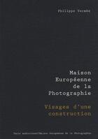Couverture du livre « Visages d'une construction ; maison européenne de la photographie » de Philippe Vermes aux éditions Paris Audiovisuel