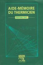 Couverture du livre « Aide Memoire Du Thermicien 1997 » de Massard aux éditions Elsevier