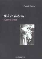 Couverture du livre « Bob Et Bobette S'Amusent » de Francis Carco aux éditions Editions Le Passeur