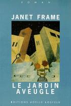 Couverture du livre « Le jardin aveugle » de Janet Frame aux éditions Joelle Losfeld