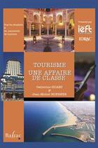 Couverture du livre « Tourisme, une affaire de classe » de Jean-Michel Hoerner et Catherine Sicart aux éditions Balzac