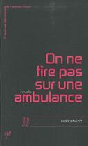 Couverture du livre « On ne tire pas sur une ambulance » de Francis Mizio aux éditions Editions In8