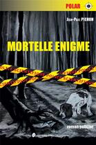 Couverture du livre « Mortelle énigme » de Pienon Jean-Paul aux éditions Mya Desevigny