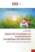 Couverture du livre « Impact de l'enveloppe sur la performance energetique des batiments » de Gossard Didier aux éditions Editions Universitaires Europeennes