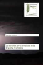 Couverture du livre « Le silence des Afriques et la dignité humaine » de Segoun Jean-Marc aux éditions Muse