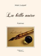 Couverture du livre « La bille noire » de Marc Luquet aux éditions Baudelaire