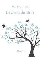 Couverture du livre « Le chant de l'âme » de Marie-Christine Janier aux éditions Baudelaire